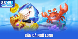 Bắn cá Ngũ Long