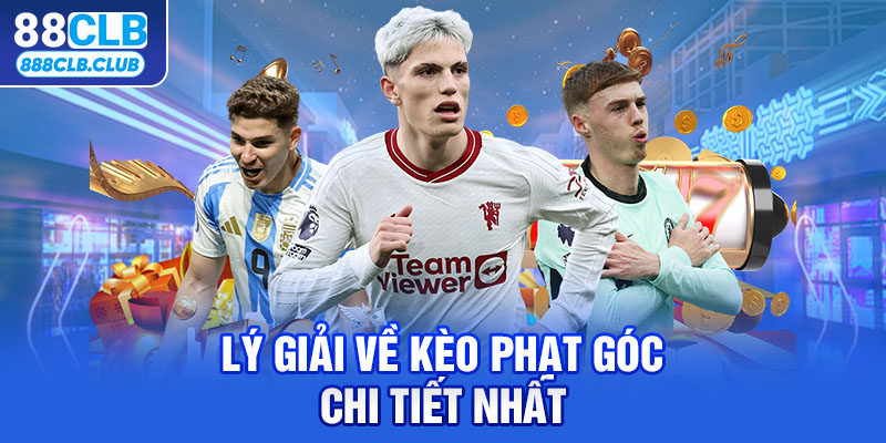 Lý giải về kèo phạt góc chi tiết nhất