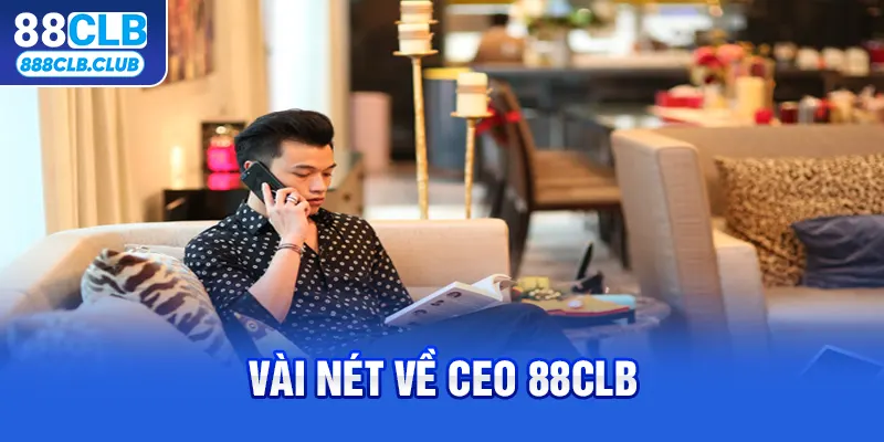 Vài nét về CEO 88CLB